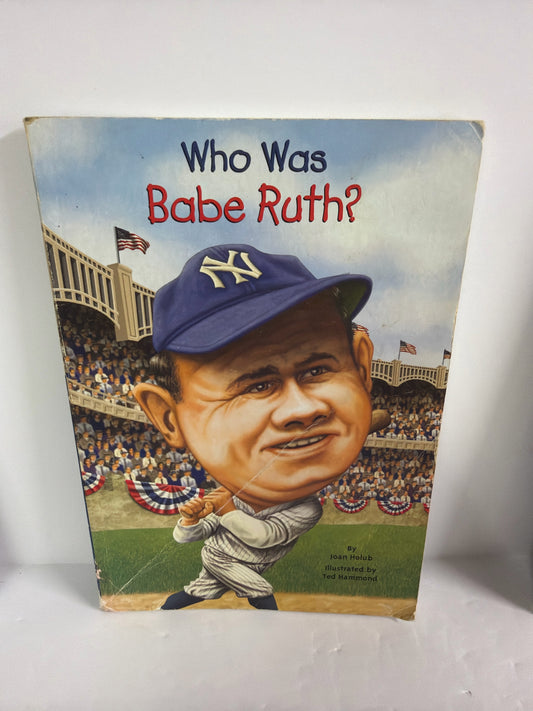 Who Was Babe Ruth? Joan Holub WHOHQ Juvenile Books