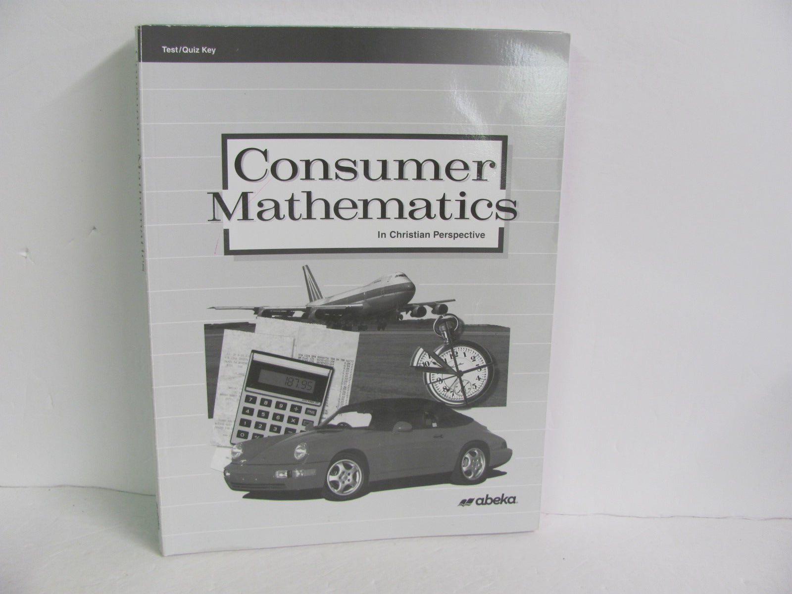 Consumer Mathematics Abeka Test/Quiz Key Pre-Owned Mathematics ...