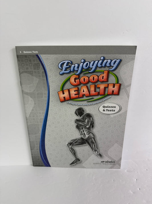 Enjoying Good Health Abeka Quizzes & Tests 5th Grade Science Textbooks