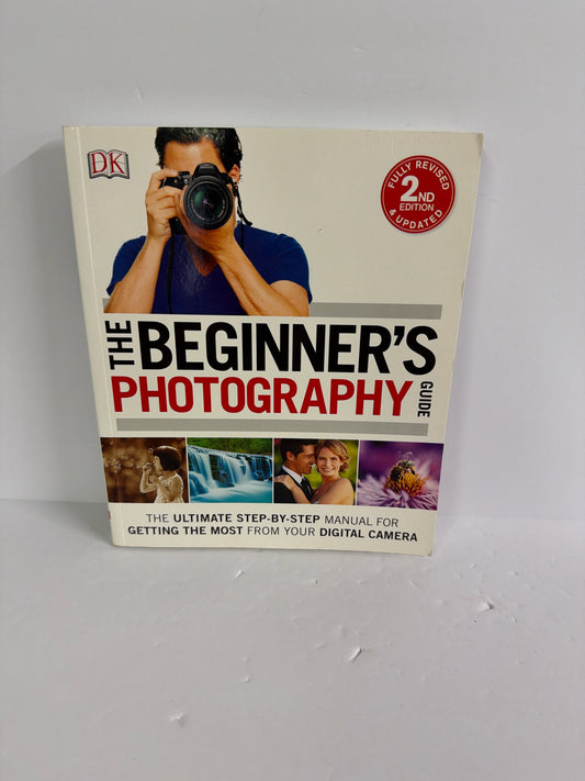 The Beginner's Photography DK Publishing Guide  Pre-Owned Fine Arts & Music