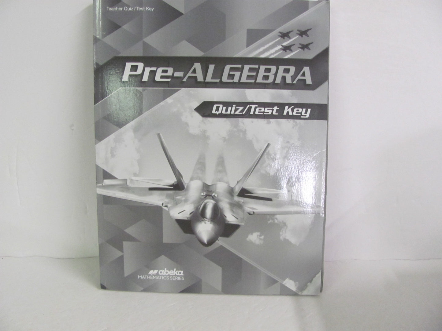 Pre Algebra Abeka Quiz/Test Key  Pre-Owned 8th Grade Mathematics Textbooks