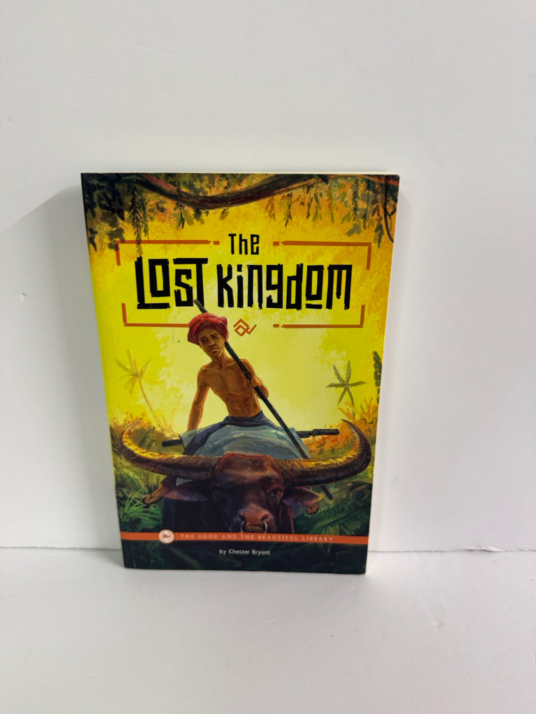 The Lost Kingdom The Good and the Beautiful Reader 7th Grade Good and Beautiful