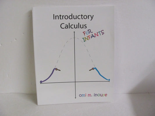Introductory Calculus for Infants Pre-Owned Inouye Mathematics Textbooks