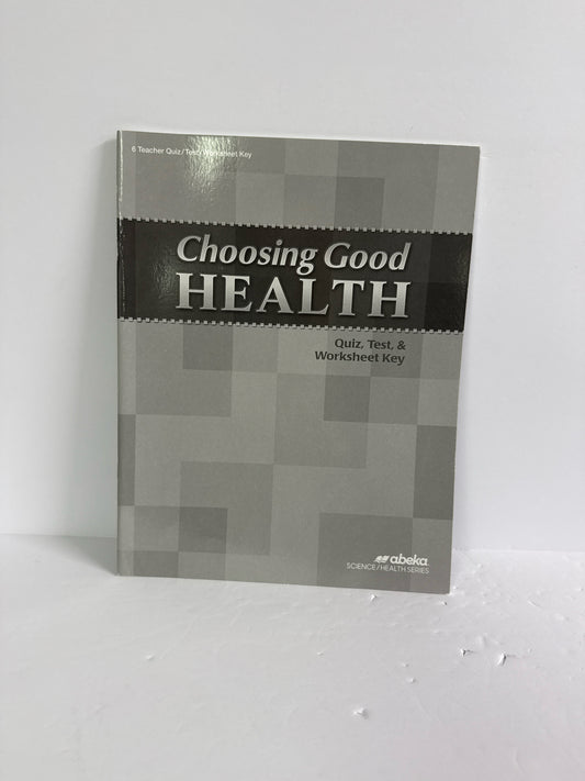 Choosing Good Health Abeka Quiz, Test, and Worksheet Key Science Textbooks