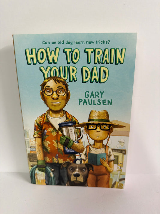 How to Train Your Dad Farrar Straus Pre-Owned Gary Paulsen Fiction Books