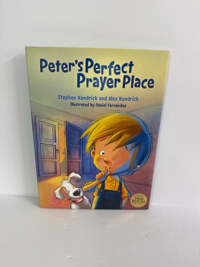 Peter's Perfect Prayer Place Stephen Kendrick and Alex Kendrick Hardback Books