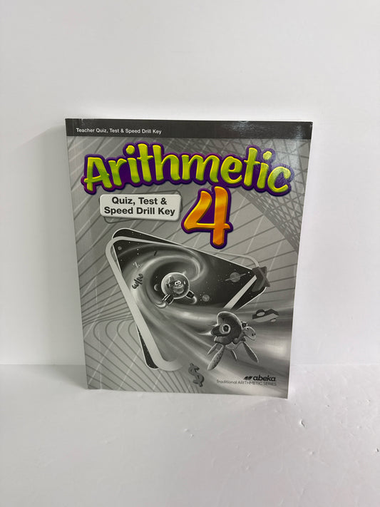 Arithmetic 4 Abeka Quiz, Test & Speed Drill Key 4th Grade Mathematics Textbooks