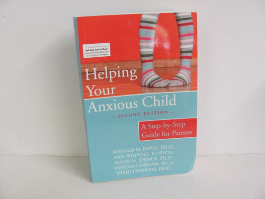 Helping Your Anxious Child Newharbinger Pub Pre-Owned Rapee Educator Resources