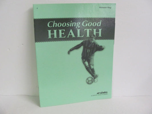 Choosing Good Health Abeka Answer Key  Pre-Owned 6th Grade Health Books