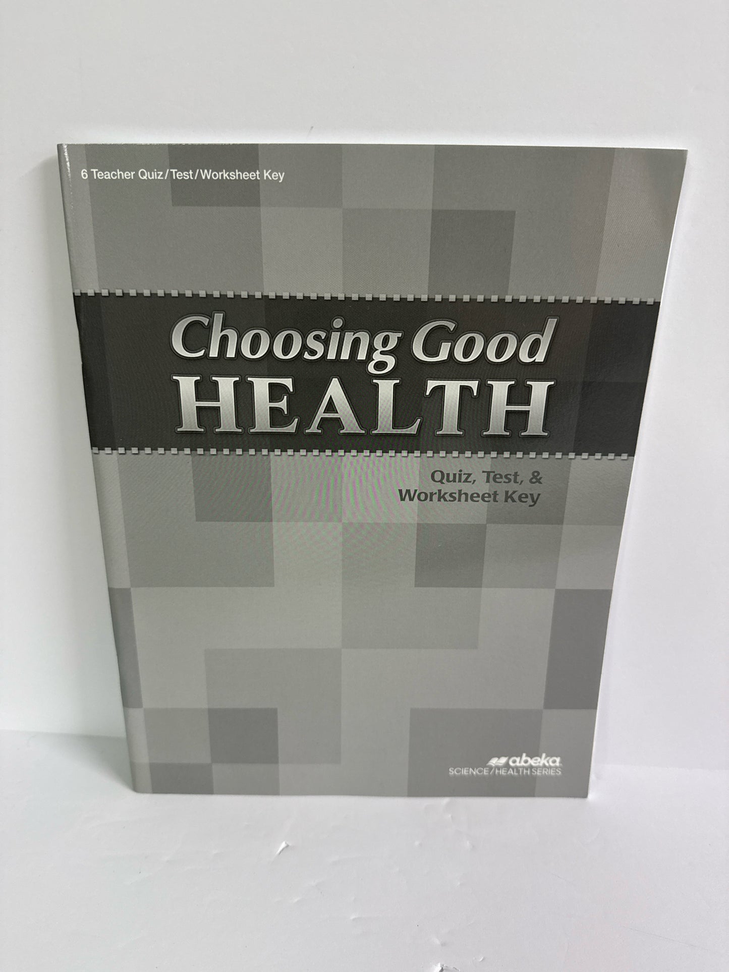 Choosing Good Health Abeka Quiz, Test, and Worksheet Key 6th Grade Health Books