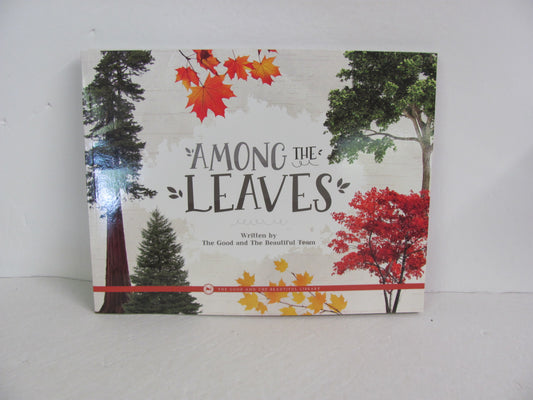 Among the Leaves Good and the Beautiful Student Book Pre-Owned Children's Books