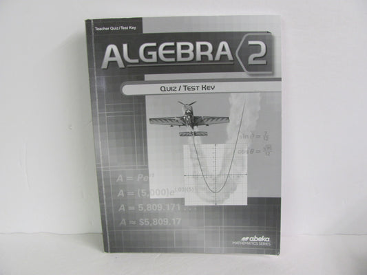 Algebra 2 Abeka Quiz/Test Key  Pre-Owned 10th Grade Mathematics Textbooks