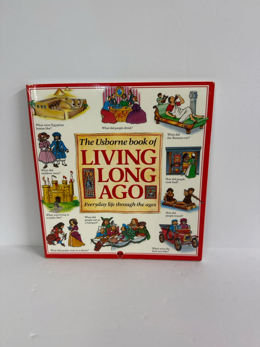 The Usborne Book of Living Long Ago Usborne Paperback Books