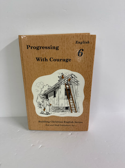 Progressing With Courage Rod and Staff 6th Grade Language Textbooks