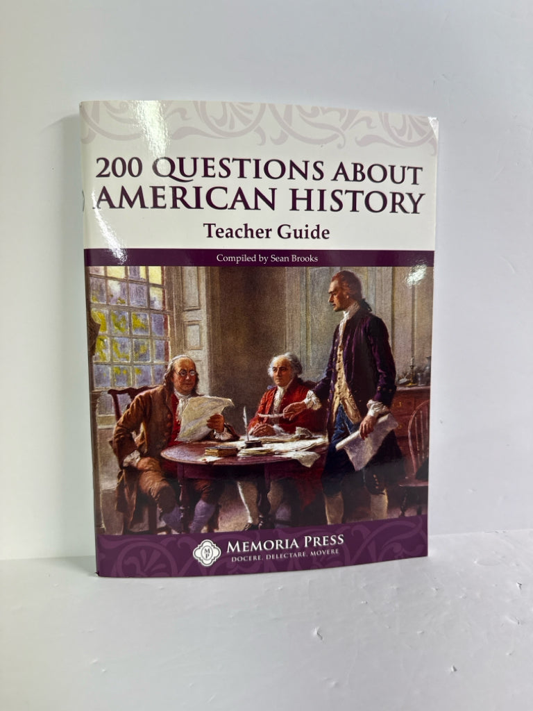 200 Questions About American Histor Memoria Press Middle School Memoria Press