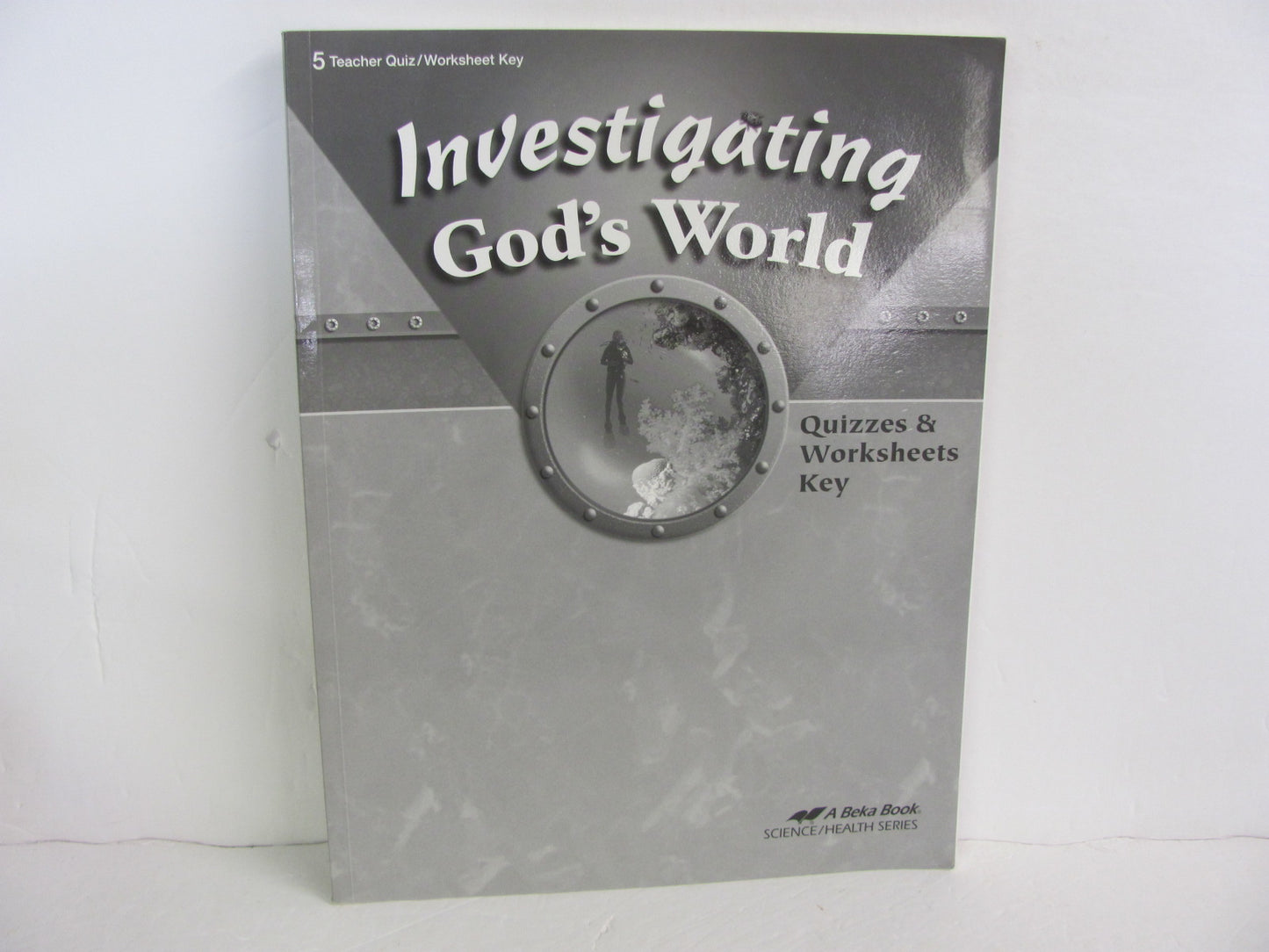 Investigating God's World Abeka Quiz/Worksheet Key  Pre-Owned Science Textbooks
