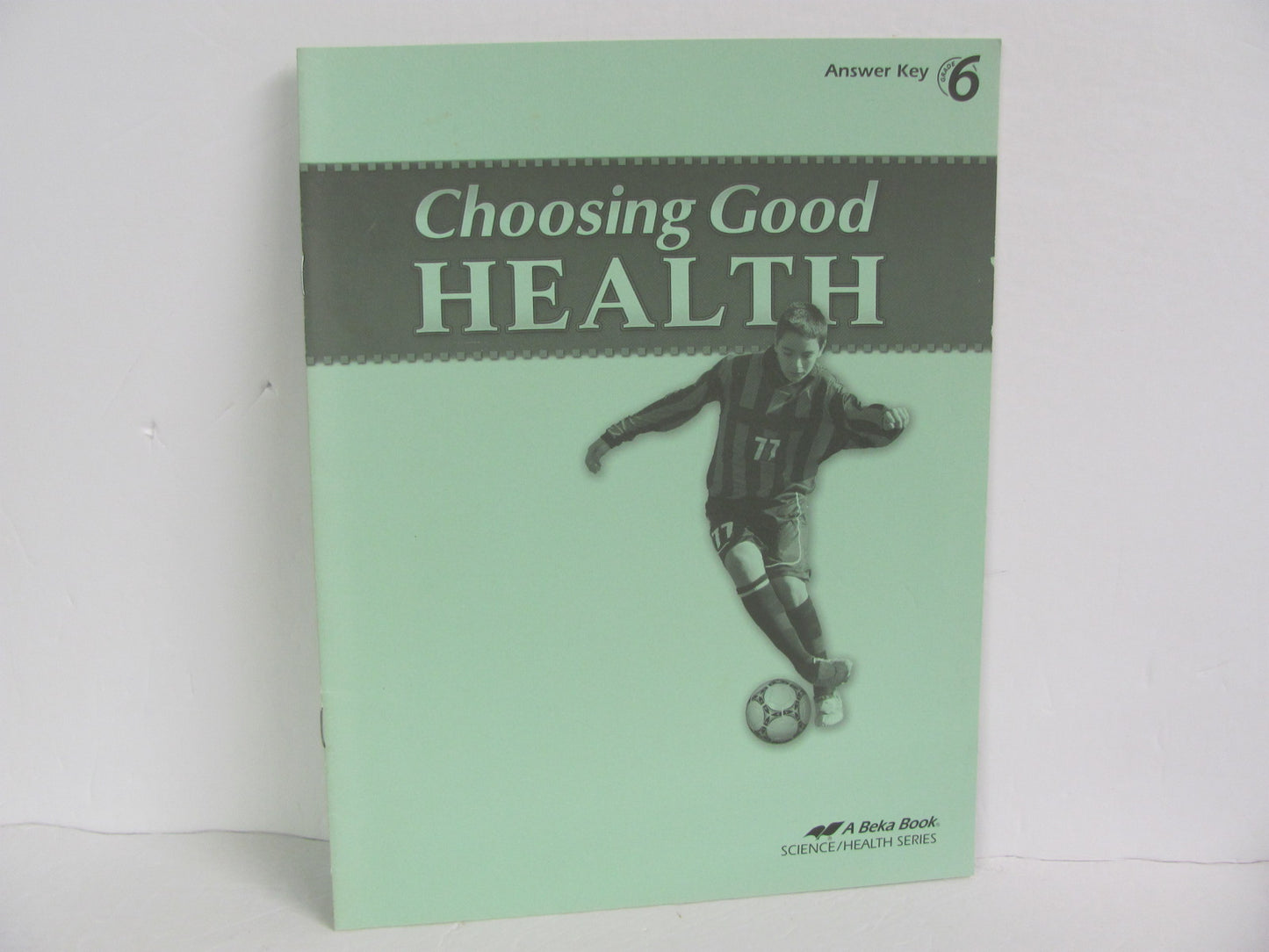 Choosing Good Health Abeka Answer Key  Pre-Owned 6th Grade Health Books