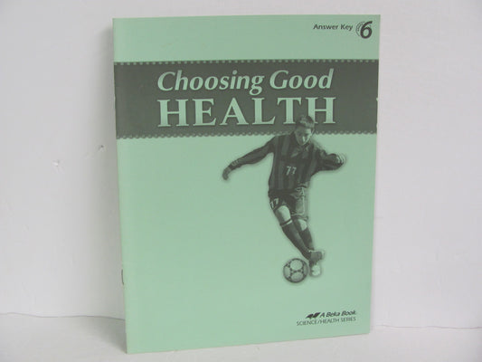 Choosing Good Health Abeka Answer Key  Pre-Owned 6th Grade Health Books