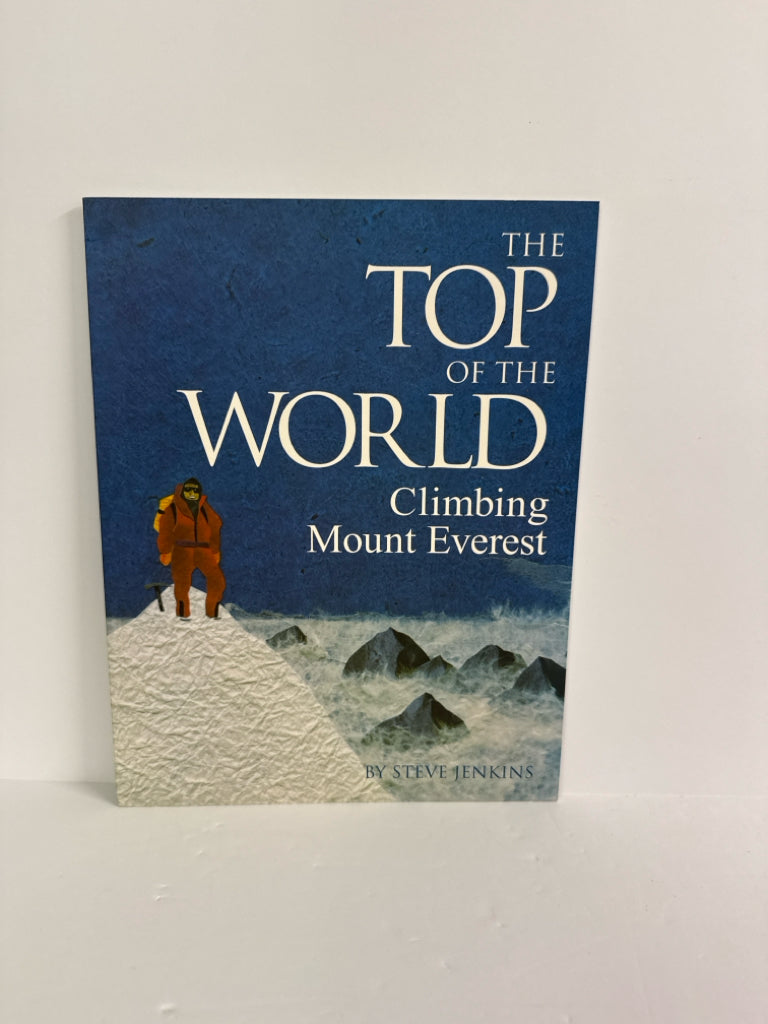 The Top of the World Climbing Mount Steve Jenkins Paperback Books
