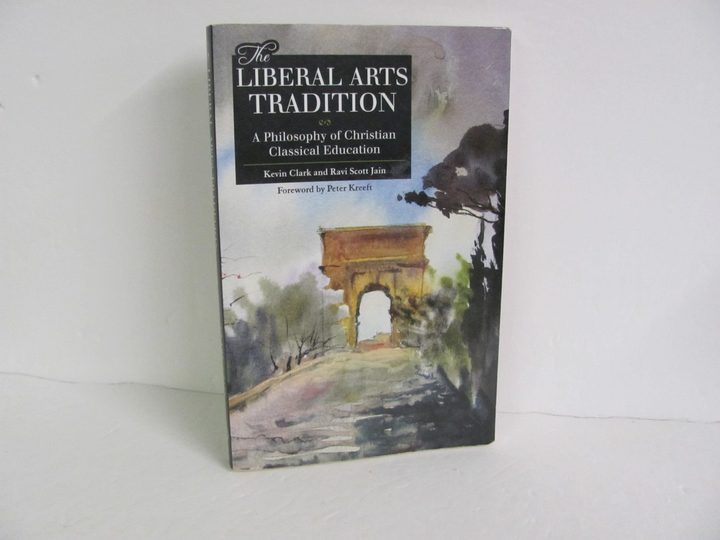 The Liberal Arts Tradition Classical Academic Pre-Owned Clark Educator Resources