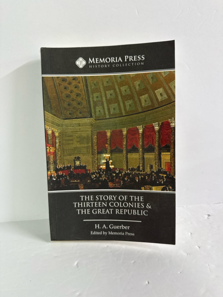 The Story of the Thirteen Colonies Memoria Press Middle School Memoria Press