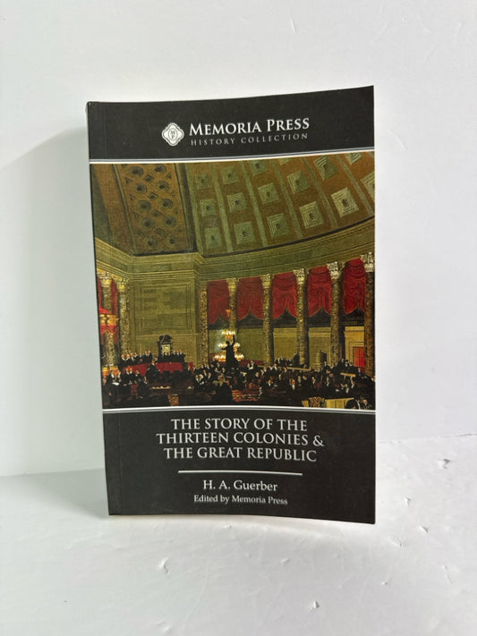 The Story of the Thirteen Colonies Memoria Press Middle School Memoria Press