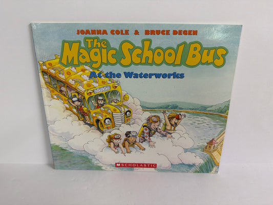 At the Waterworks Joanna Cole & Bruce Degen Scholastic Juvenile Books