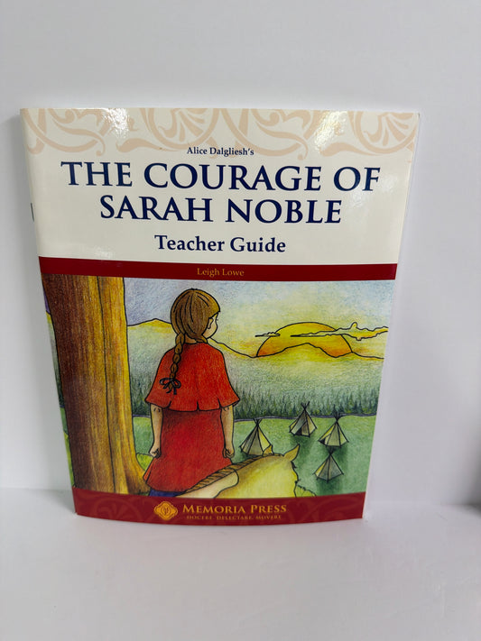The Courage of Sarah Noble Memoria Press Teacher Guide Leigh Lowe Literature