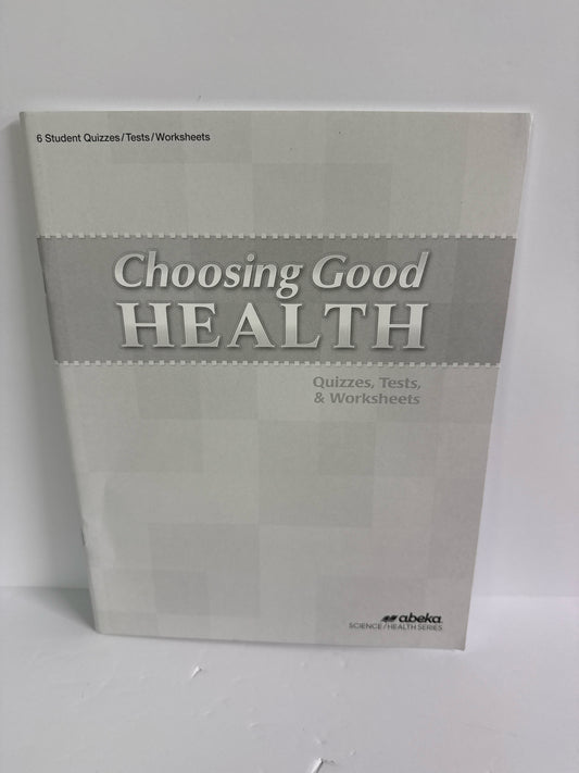 Choosing Good Health Abeka Quizzes, Tests, & Worksheets 6th Grade Health Books