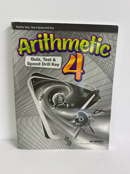 Arithmetic 4 Abeka Quiz, Test & Speed Drill Key 4th Grade Mathematics Textbooks
