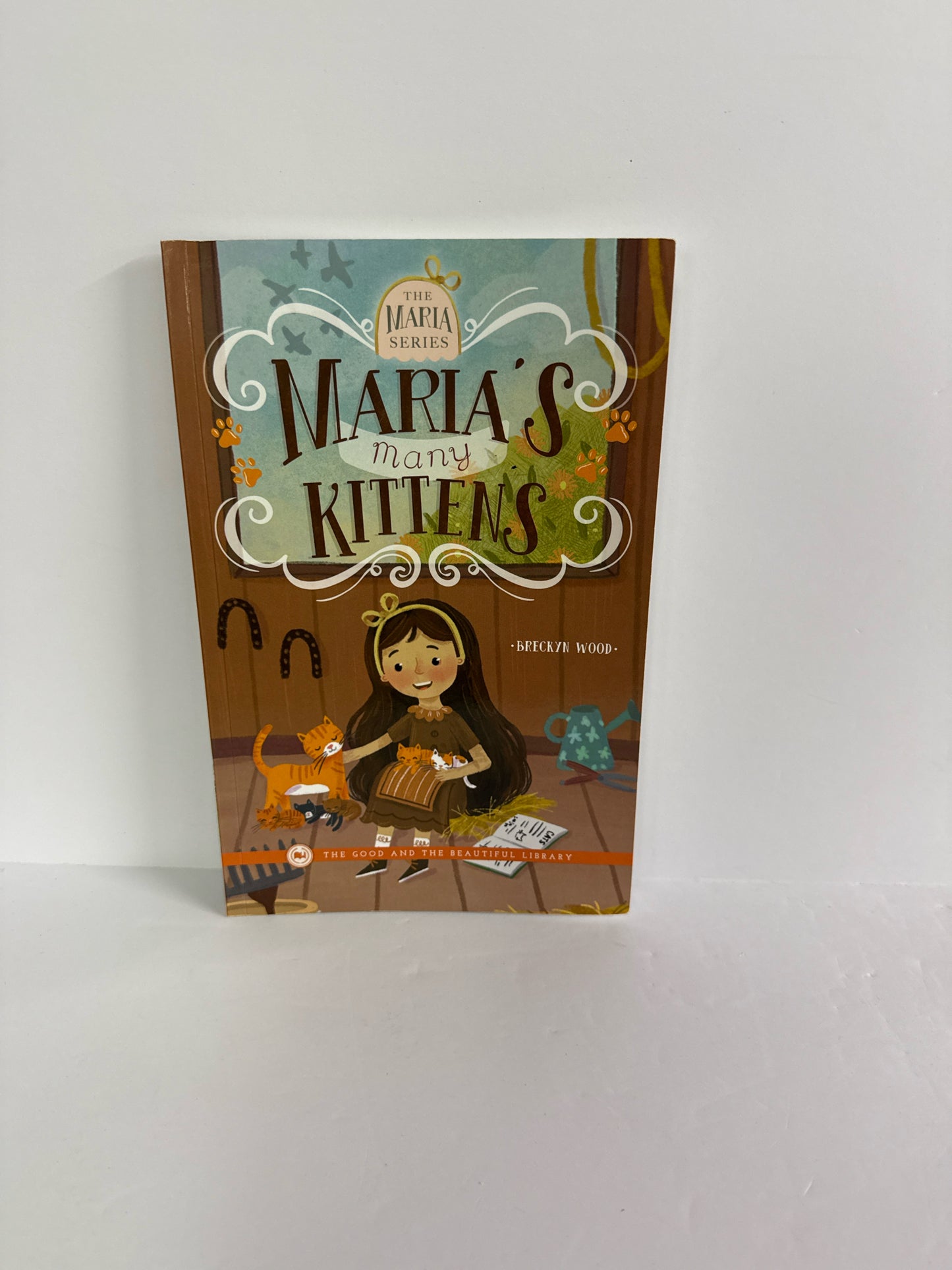 Maria's Many Kittens The Good and the Beautiful Breckyn Wood Good and Beautiful