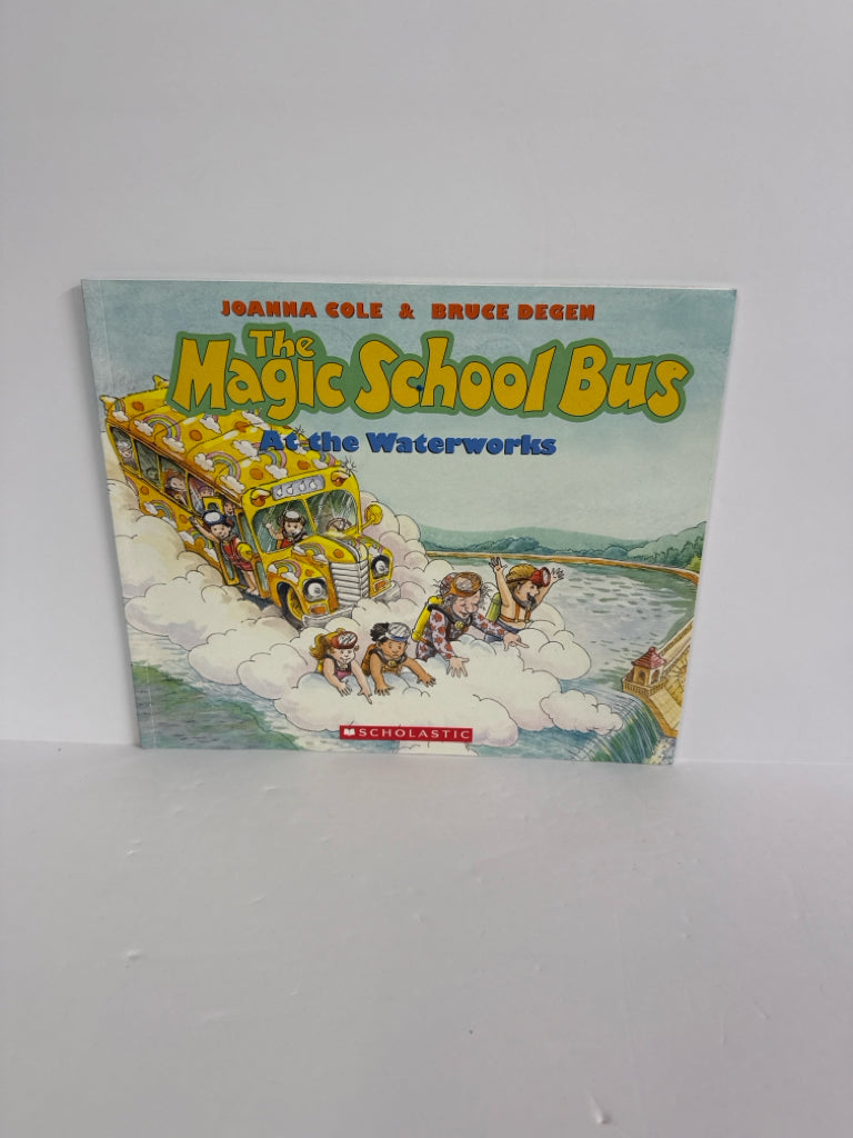 At the Waterworks Joanna Cole & Bruce Degen Scholastic Juvenile Books