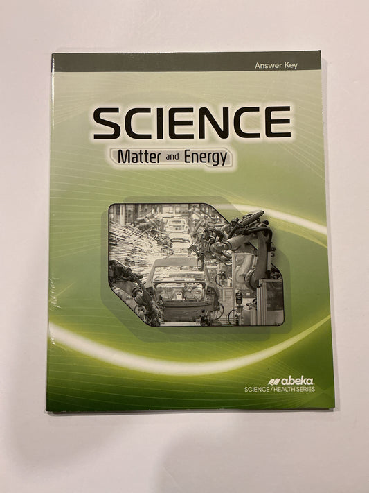 Matter & Energy  Abeka Answer Key Pre-Owned 9th Grade Science Textbooks