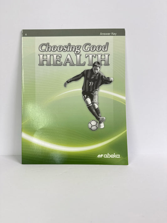 Choosing Good Health Abeka Answer Key  Pre-Owned 6th Grade Health Books