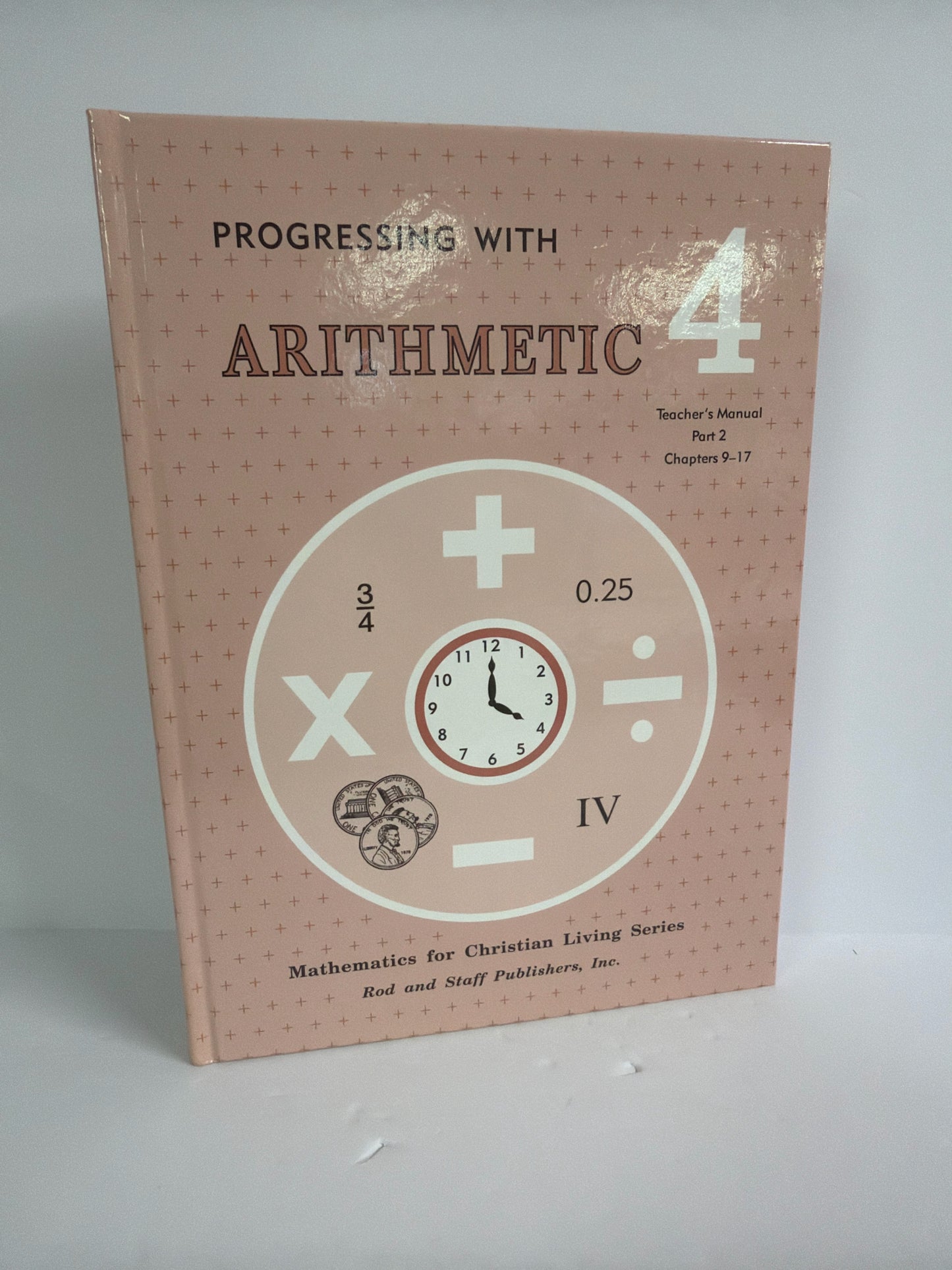 Progressing with Arithmetic 4 Rod & Staff 4th Grade Mathematics Textbooks