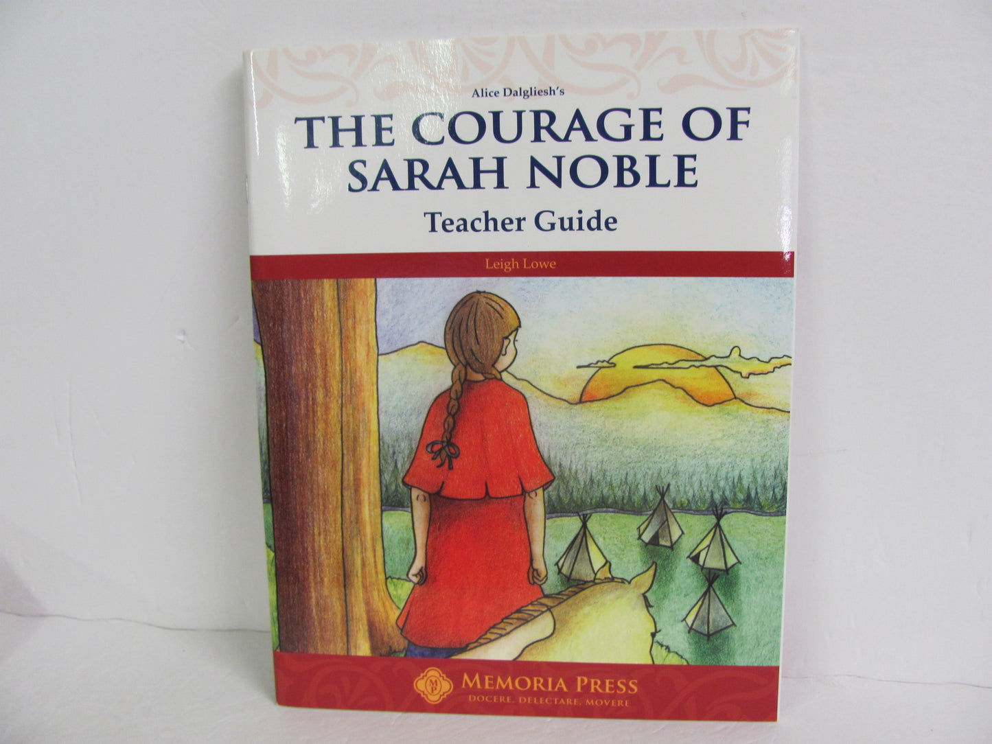 The Courage of Sarah Noble Memoria Press Teacher Guide  Pre-Owned Fiction Books