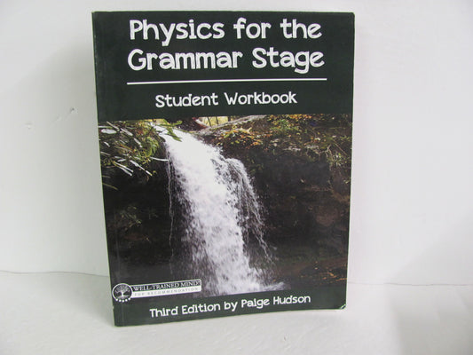 Physics for the Grammar Stage Well Trained Mind Press Hudson Science Textbooks