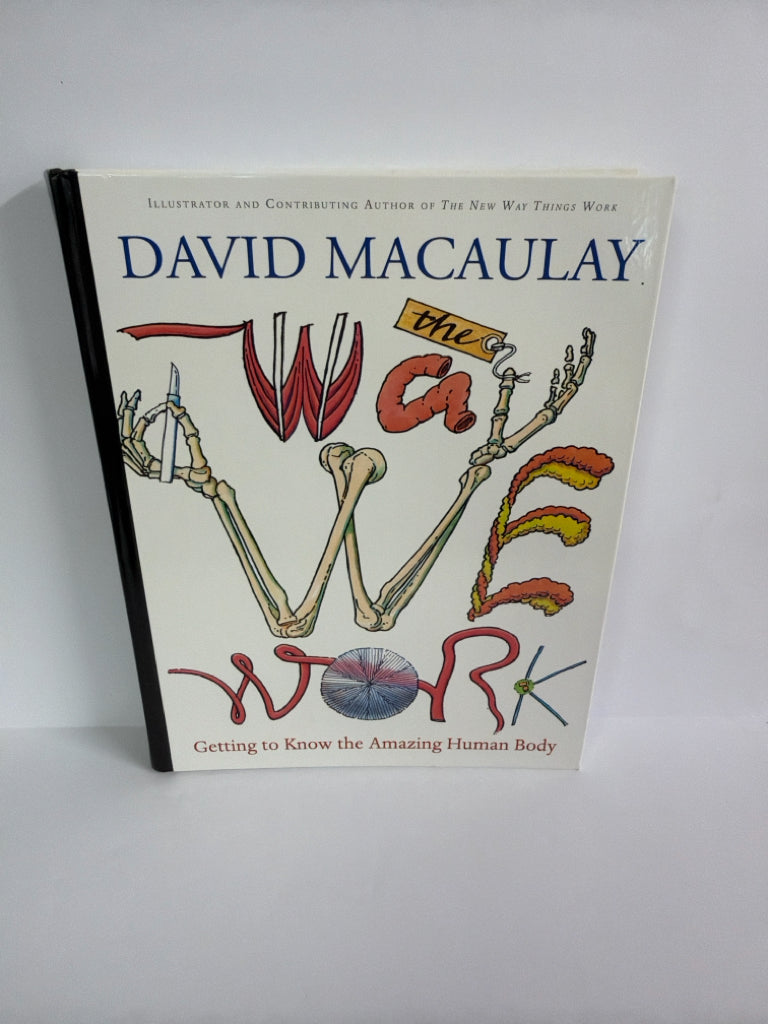 The Way We Work Houghton Mifflin Pre-Owned David Macaulay Biology/Human Body