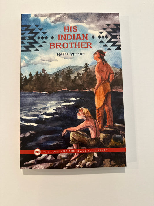 His Indian Brother The Good and the Beautiful Pre-Owned Wilson Reading Textbooks