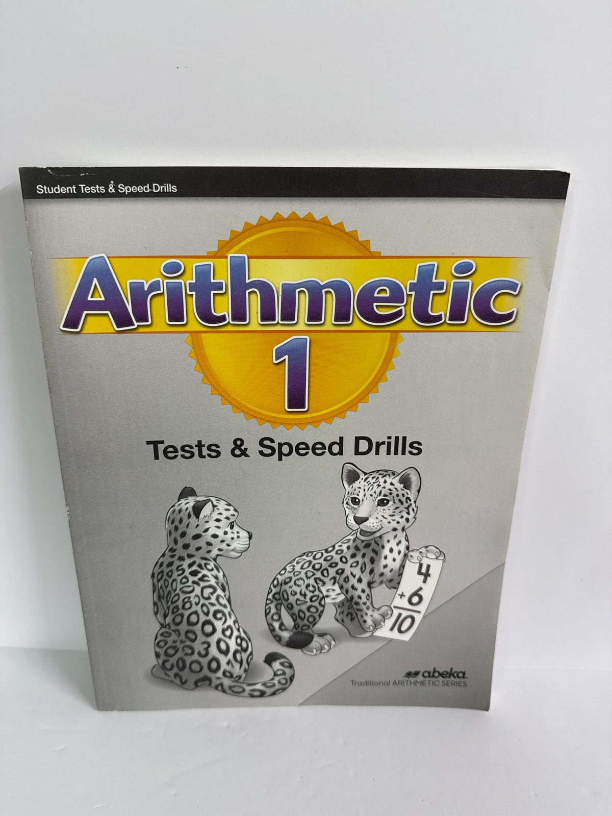 Arithmetic 1 Abeka Tests and Speed Drills 1st Grade Mathematics Textbooks