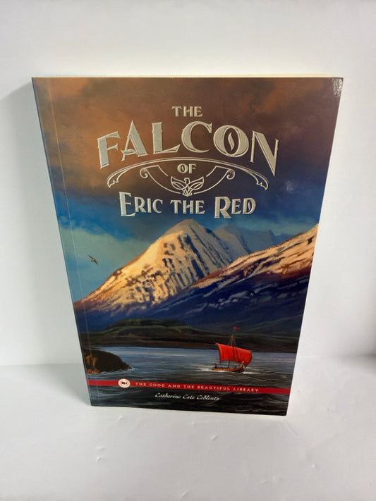 The Falcon of Eric the Red The Good and the Beautiful Good and Beautiful