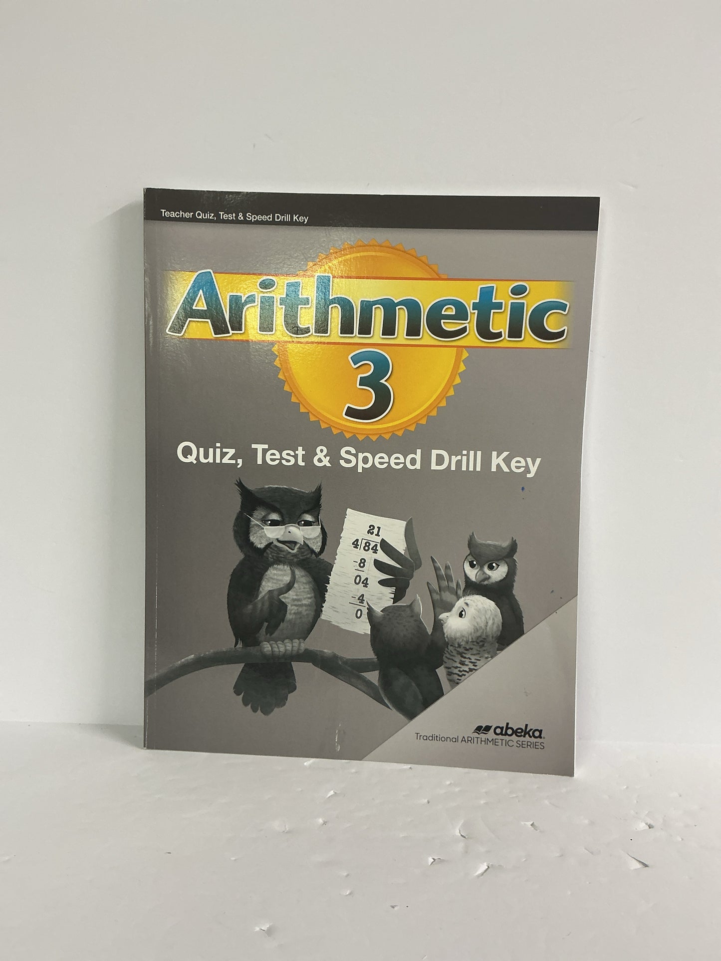 Arithmetic 3 Abeka Quiz, Test & Speed Drill Key 3rd Grade Mathematics Textbooks