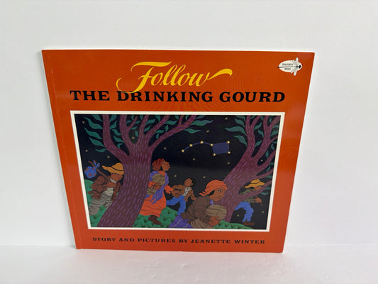 Follow The Drinking Gourd Jeanette Winter Dragonfly Books Paperback Books