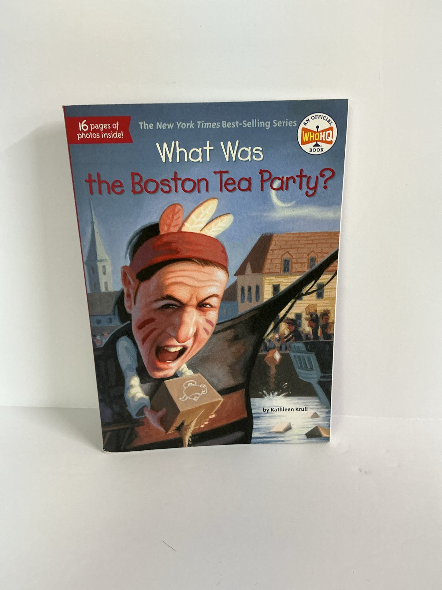 What Was the Boston Tea Party? Kathleen Krull WHOHQ Juvenile Books