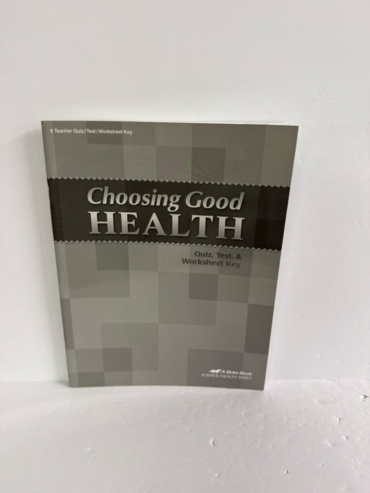Choosing Good Health Abeka Quiz, Test, and Worksheet Key Science Textbooks