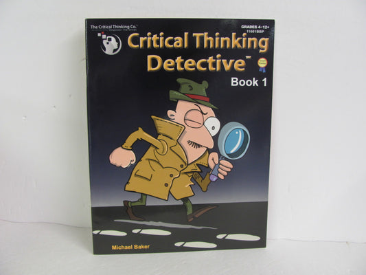 Critical Thinking Detective Book 1 Critical Thinking Company Baker Logic Books