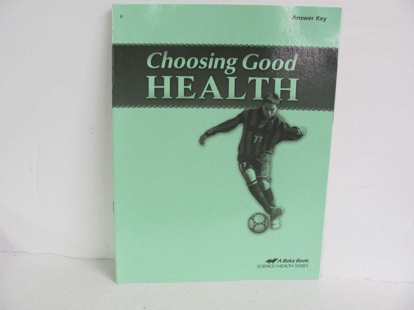 Choosing Good Health Abeka Answer Key  Pre-Owned 6th Grade Health Books