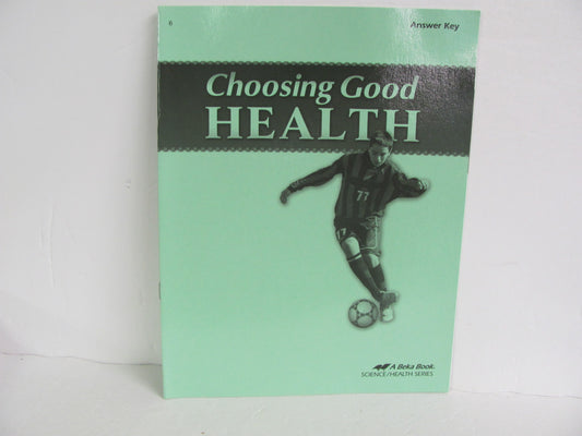 Choosing Good Health Abeka Answer Key  Pre-Owned 6th Grade Health Books