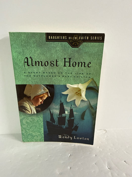 Almost Home Moody Press Pre-Owned Wendy Lawton Historical Fiction