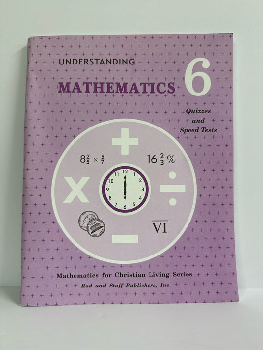 Understanding Mathematics Rod & Staff 6th Grade Mathematics Textbooks